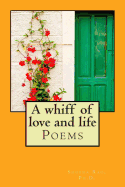 A whiff of love and life: Poems