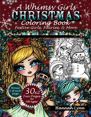 A Whimsy Girls Christmas Coloring Book: Festive Girls, Fairies, & More - Lynn, Hannah