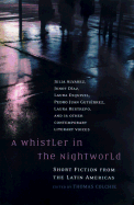 A Whistler in the Nightworld: Short Fiction from the Latin Americas