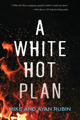 A White Hot Plan - Rubin, Mike, and Rubin, Ayan