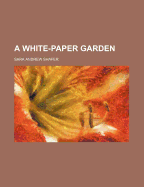 A White-Paper Garden