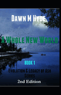 A Whole New World: Evolution & The Legacy of Ash Series?Book 1