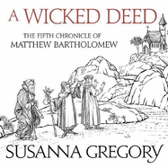 A Wicked Deed: The Fifth Matthew Bartholomew Chronicle