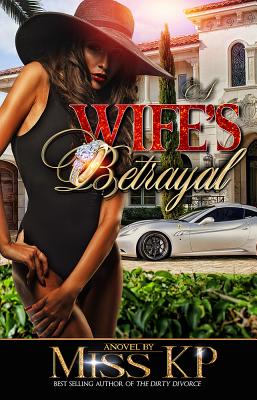 A Wife's Betrayal - Kp, Miss