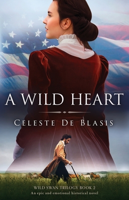 A Wild Heart: An epic and emotional historical novel - de Blasis, Celeste