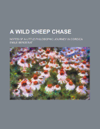 A Wild Sheep Chase: Notes of a Little Philosophic Journey in Corsica