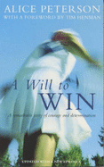 A Will to Win: A remarkable story of courage and d