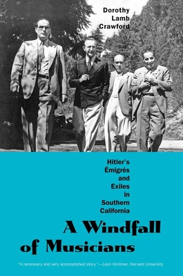 A Windfall of Musicians: Hitler's migrs and Exiles in Southern California - Crawford, Dorothy Lamb, Ms.