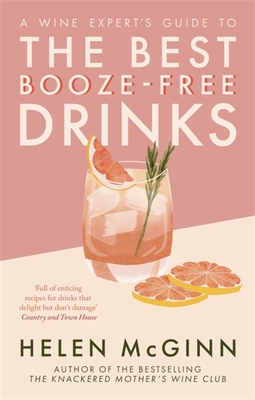 A Wine Expert's Guide to the Best Booze-Free Drinks - McGinn, Helen