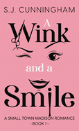 A Wink and a Smile: A Small Town Madison Romance