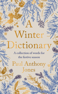 A Winter Dictionary: A Collection of Words for the Frosty Season