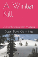 A Winter Kill: A Noah Drinkwater Mystery