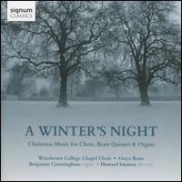 A Winter's Night: Christmas Music for Choir, Brass Quintet & Organ - Benjamin Cunningham (organ); Onyx Brass; Sebastian Guard (percussion); Winchester College Chapel Choir (choir, chorus);...