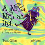 A Witch With an Itch: The 6 Times Table in Story and Rhyme