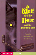 A Wolf at the Door: And Other Retold Fairy Tales - Datlow, Ellen (Editor), and Windling, Terri (Editor)