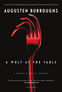 A Wolf at the Table: A Memoir of My Father