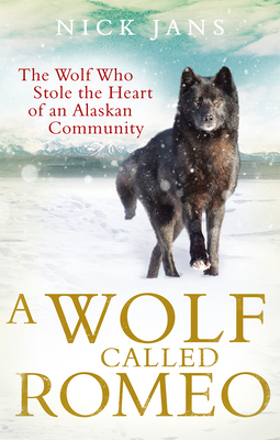 A Wolf Called Romeo - Jans, Nick