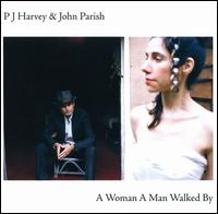 A Woman a Man Walked By - PJ Harvey / John Parish