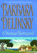 A Woman Betrayed - Delinsky, Barbara