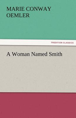 A Woman Named Smith - Oemler, Marie Conway