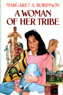 A Woman of Her Tribe - Robinson, Margaret A