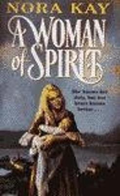 A Woman of Spirit - Kay, Nora