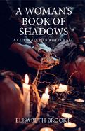 A Woman's Book of Shadows: A Celebration of Witchcraft