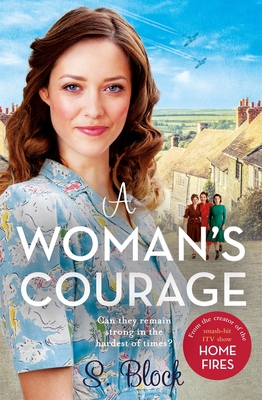 A Woman's Courage: The perfect heartwarming wartime saga - Block, S.