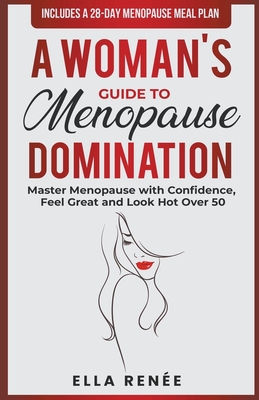 A Woman's Guide to Menopause Domination - Rene, Ella