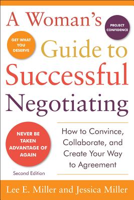 A Woman's Guide to Successful Negotiating, Second Edition - Miller, Lee E, and Miller, Jessica