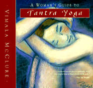 A Woman's Guide to Tantra Yoga - McClure, Vimala