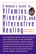 A Woman's Guide to Vitamins, Minerals, and Alternative Healing