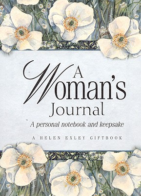 A Woman's Journal: A Personal Notebook and Keepsake - Exley, Helen