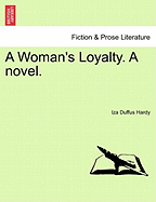 A Woman's Loyalty. a Novel.