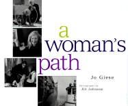 A Woman's Path - Giese, Jo, and Johnson, Jill (Photographer)