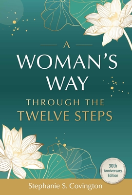 A Woman's Way Through the Twelve Steps - Covington, Stephanie S, PhD, Lcsw