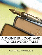 A Wonder Book and Tanglewood Tales