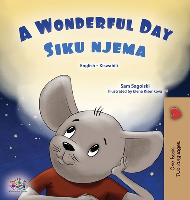 A Wonderful Day (English Swahili Bilingual Children's Book) - Sagolski, Sam, and Books, Kidkiddos