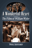 A Wonderful Heart: The Films of William Wyler