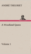 A Woodland Queen - Volume 1