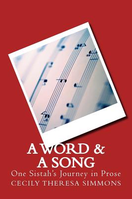 A Word & A Song: One Sistah's Journey in Prose - Williams, Theresa