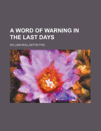 A Word of Warning in the Last Days
