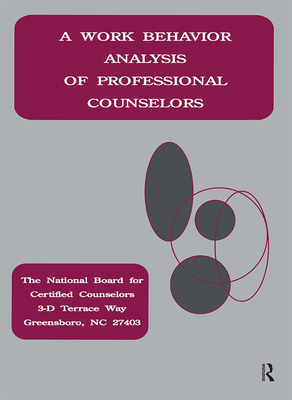 A Work Behavior Analysis of Professional Counselors - National Board for Certified Counselors, and Loesch, Larry C, and Vacc, Nicholas a