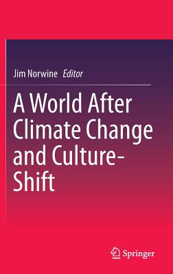 A World After Climate Change and Culture-Shift - Norwine, Jim (Editor)