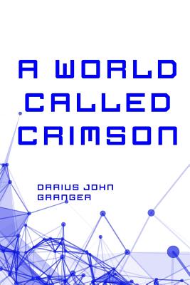 A World Called Crimson - Granger, Darius John