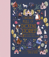 A World Full of Dickens Stories: Volume 5: 8 best-loved classic tales retold for children