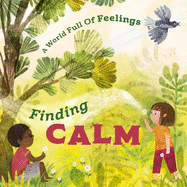 A World Full of Feelings: Finding Calm