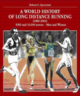 A World History of Long Distance Running (1880-2002): Track Events - Men and Men