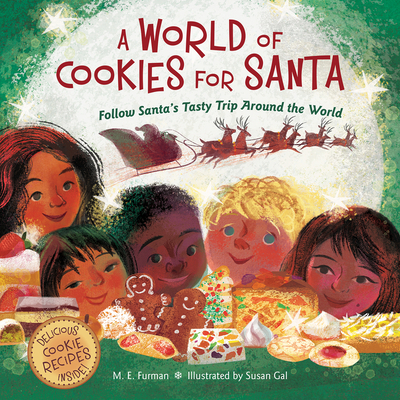 A World of Cookies for Santa: Follow Santa's Tasty Trip Around the World: A Christmas Holiday Book for Kids - Furman, M E