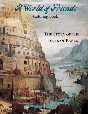A World of Friends Coloring Book: The Story of The Tower of Babel - 